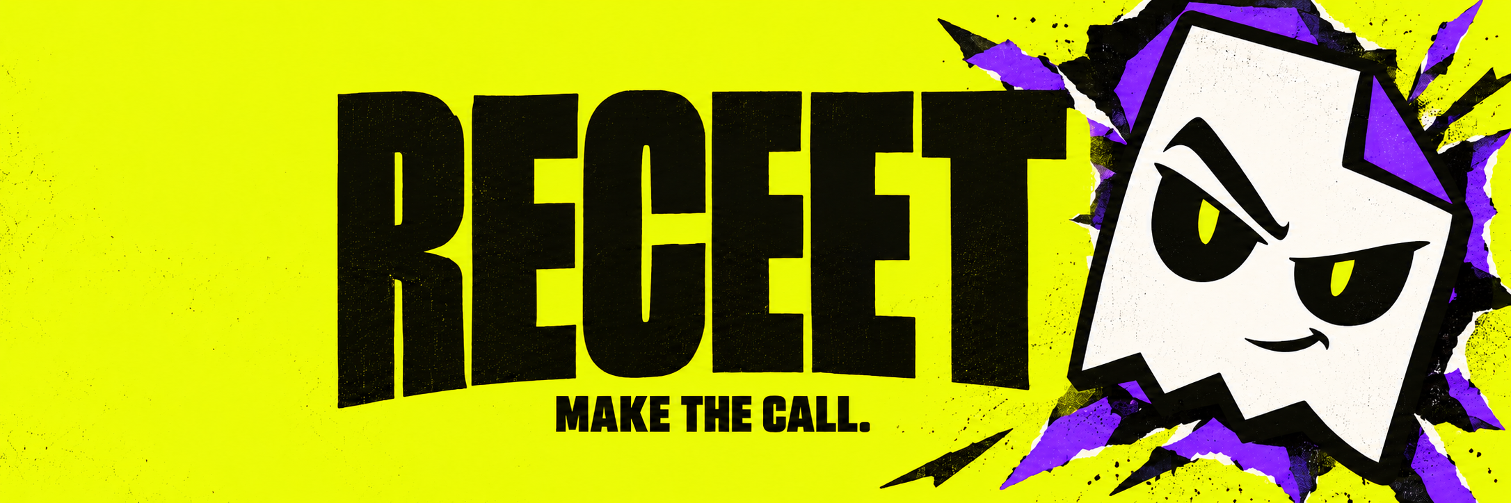 RECEET. Make the call.